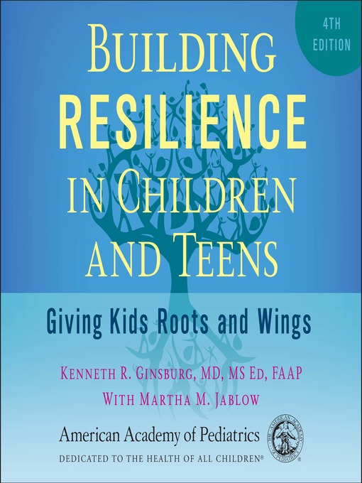 Title details for Building Resilience in Children and Teens by Kenneth R. Ginsburg - Available